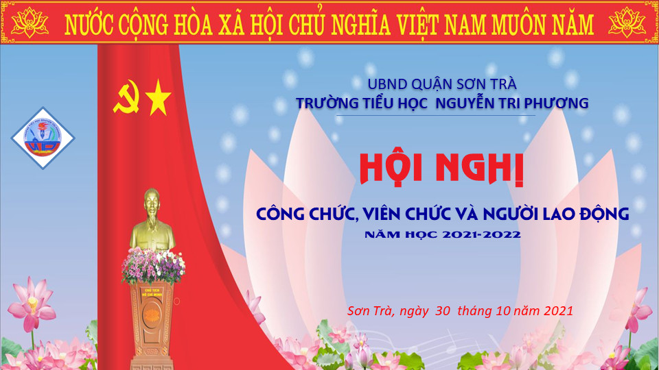 Trường Tiểu học Nguyễn Tri Phương tổ chức Hội nghị CC.VC.NLĐ năm học 2021-2022.