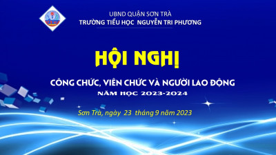 Trường Tiểu học Nguyễn Tri Phương tổ chức Hội nghị viên chức, người lao động năm học 2023 - 2024